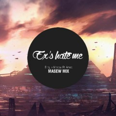 B Ray ft AMEE - Ex's Hate Me ( Masew Remix )