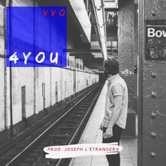 4YOU(prod. JOSEPH L'ÉTRANGER® )