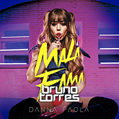 Danna Paola - Mala Fama (Bruno Torres Remix)