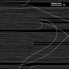 George Isaev - Our Revolution (Original Mix)