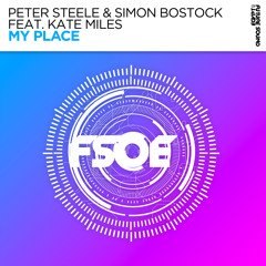 Peter Steele & Simon Bostock feat. Kate Miles - My Place [FSOE]