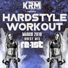 KRM - Hardstyle Workout - March 2019 - Guest Mix Re-1st