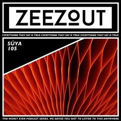 ZeeZout Podcast 105 | Súya