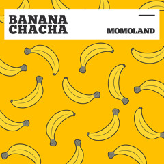 MOMOLAND - BANANA CHACHA (바나나차차)