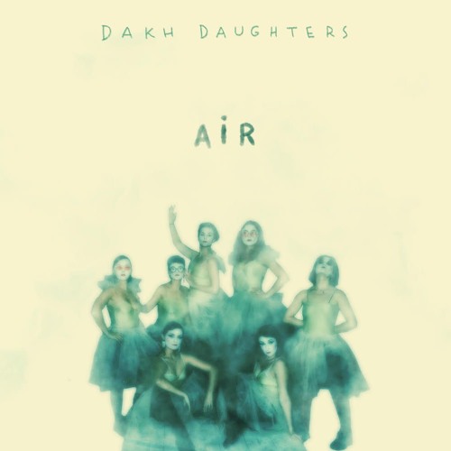 Dakh Daughters - 2019 Air