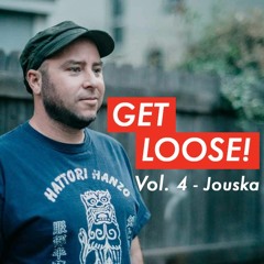 Get Loose! // 004  - Jouska!