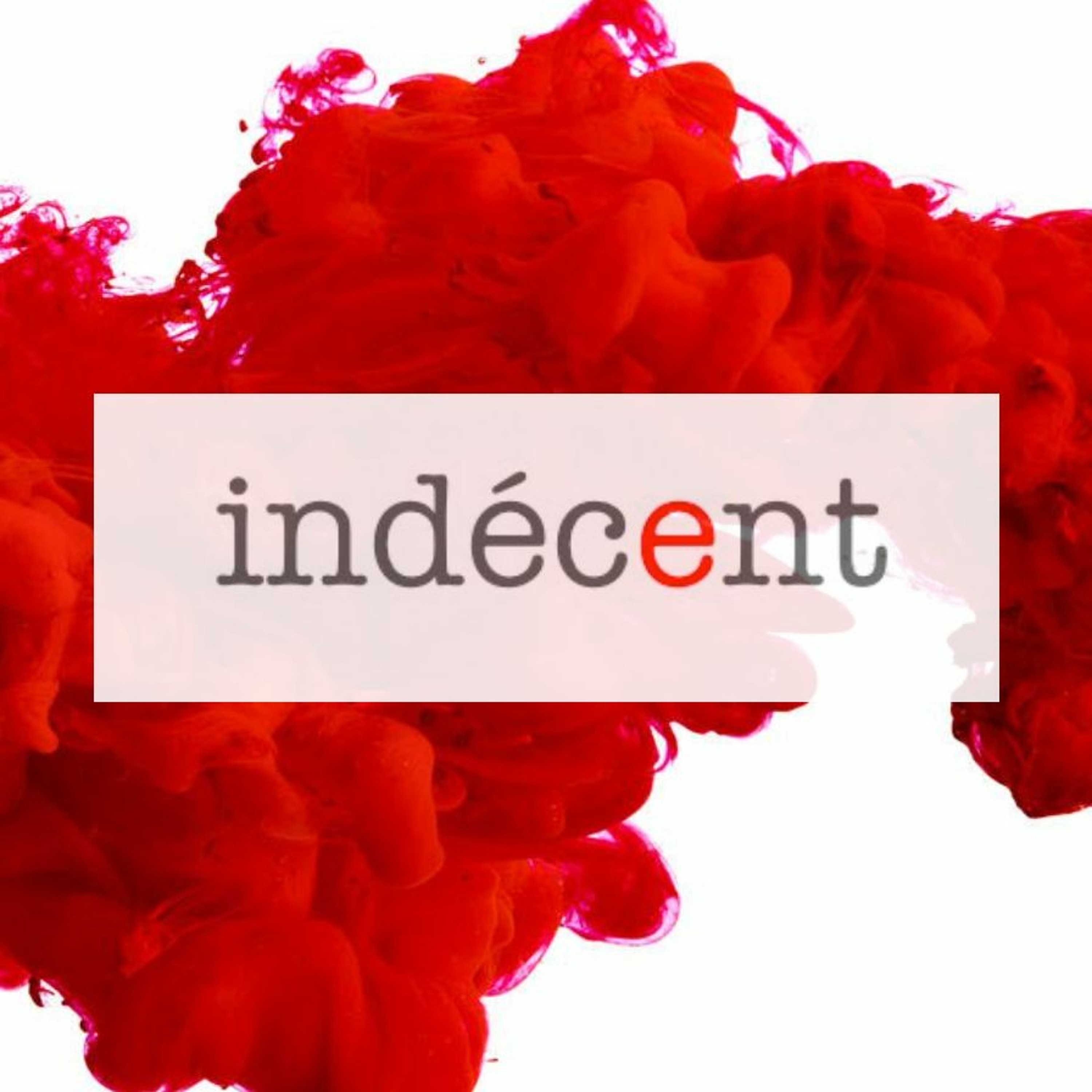 Indécent - Le Podcast
