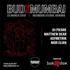DJ Pierre  | Boiler Room x BudX Mumbai