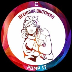 Di Chiara Brothers - Pump It (Original Mix)