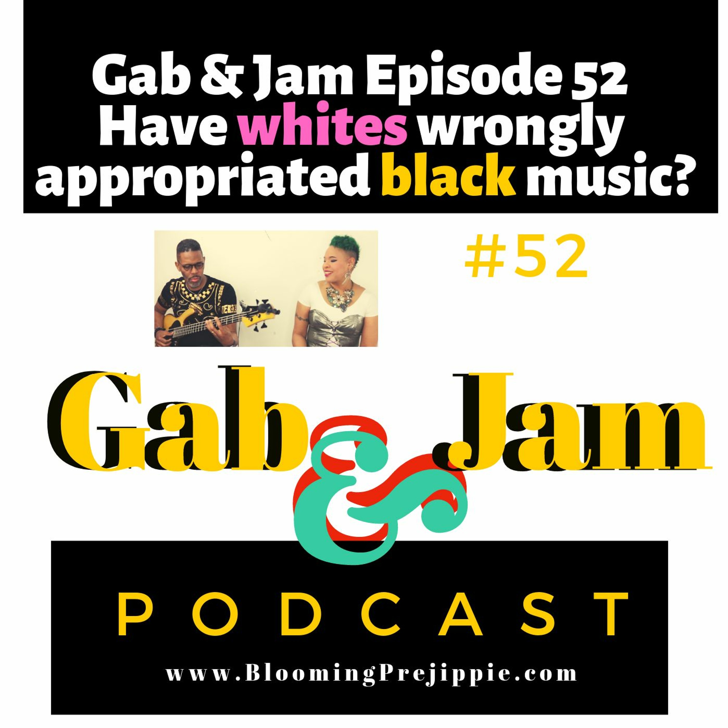 Gab And Jam Episode 52 Have Whites Wrongly Appropriated Black Music? episode artwork