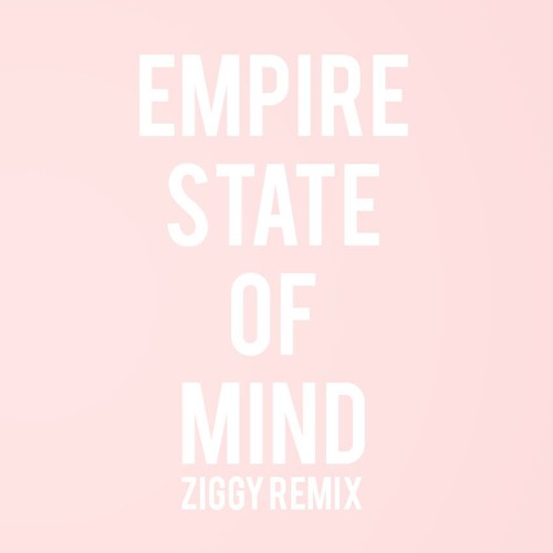 Jay-Z feat. Alicia Keys - Empire State Of Mind (ZIGGY Remix)