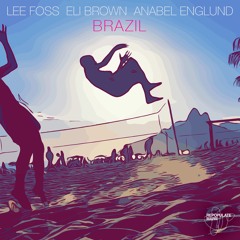 Lee Foss, Eli Brown & Anabel Englund - Brazil