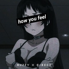 How You Feel ft. G ESCO