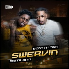 Scotty Cain - Swervin (feat Mista Cain)
