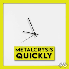 Quickly