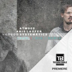 TB Premiere: Abis Laufer - Voodoo Systematics (Lauren Mia Remix)[At Work Records]