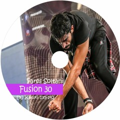 Fusion 30 ( Dj Kouki for Fares Soltani )
