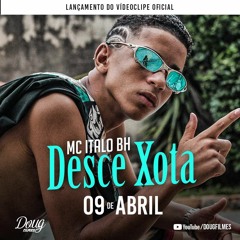 MC ITALO BH - DESCE XOTA - DJ RK