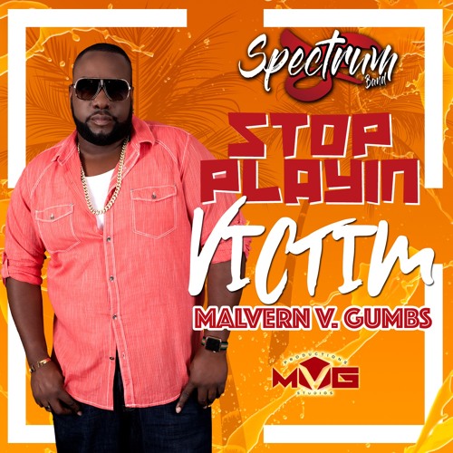 Stop Playin Victim (Spectrum 2019) feat. Malvern V. Gumbs