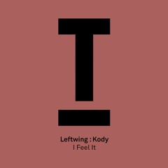 Leftwing Kody - I Feel It