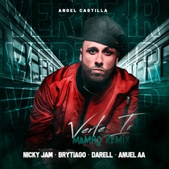 Verte Ir - [Mambo Remix] Dj Luian x Anuel AA x Darell x Nicky Jam x Brytiago x Angel Castilla