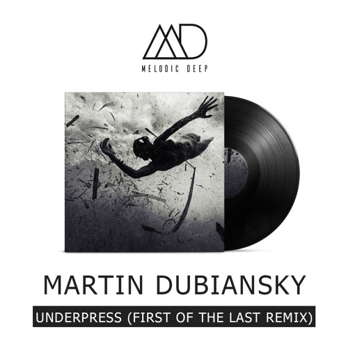 Martín Dubiansky - Underpress (First Of The Last Remix) [Free Download]
