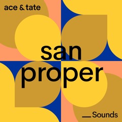Ace & Tate Sounds - guest mix by San Proper