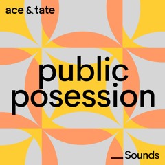 Ace & Tate Sounds - guest mix by Public Possession