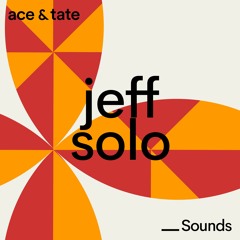 Ace & Tate Sounds - guest mix by Jeff Solo