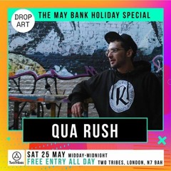 Drop Art May Bank Holiday Special Qua Rush Promo Mix