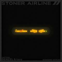 denzel & taro - stoner airline (ft. 楠本茜)