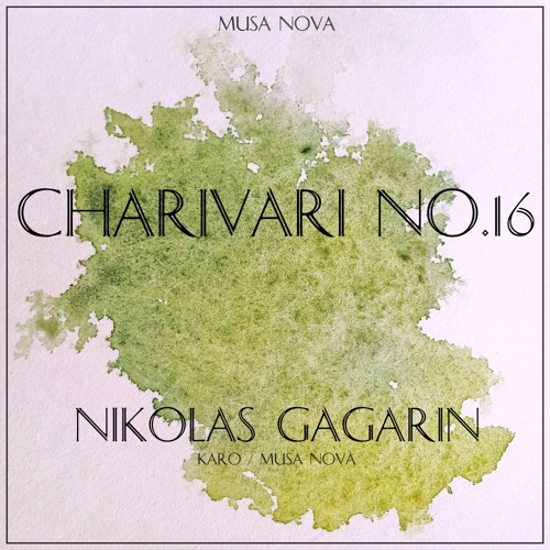 Charivari No.16 // Nikolas Gagarin (Karo/Musa Nova)