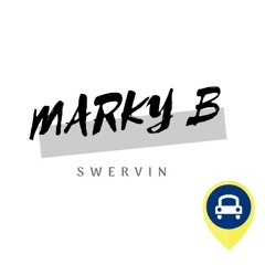 Marky B - Swervin