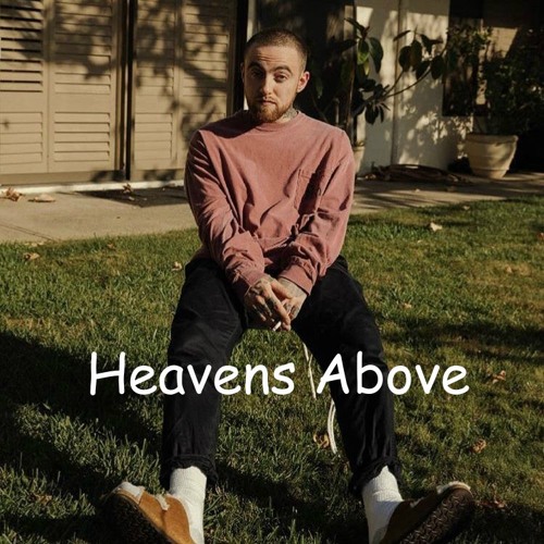 Heavens Above Mac Miller Tribute