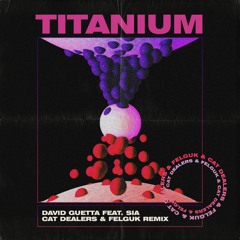Titanium (Cat Dealers & Felguk Remix)