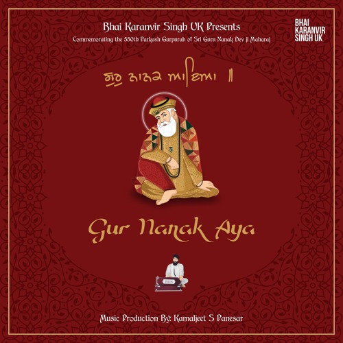 Guru Nanak Aya - Bhai Karanvir Singh UK