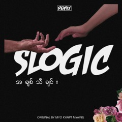 A Chit Ta Chin (SLOGIC Remix)