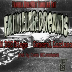 Familiar Dreams - M DOC Diego Ft General Luciano (prod by Cvere(@cverebeats))