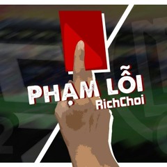 RICH CHOI-LOCOBOIZ-PHẠM LỖI