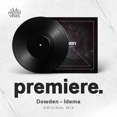 PREMIERE: Dowden - Idema (Original Mix) [Awen Records]
