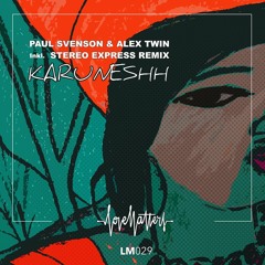 Paul Svenson & Alex Twin Karuneshh (Stereo Express Remix)