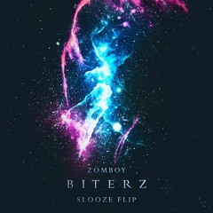 Zomboy - Biterz (Slooze Flip)