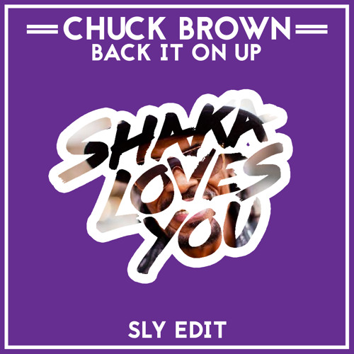 Chuck Brown - Back It On Up (SLY Edit)