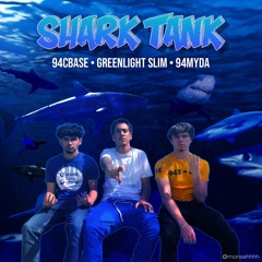 Shark tank Greenlight$lim Ft. 94Cbase - 94Myda