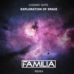 Cosmic Gate - Exploration Of Space (FAMILIA Remix)