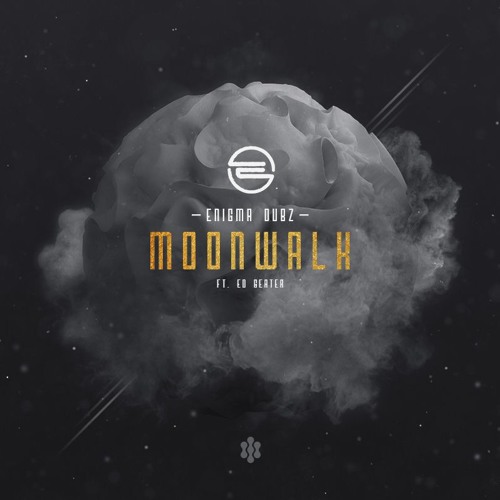 ENiGMA Dubz - Moonwalk (ft. Ed Geater)