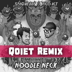 Spag Heddy & Rico Act - Noodle Neck (Qoiet Remix)
