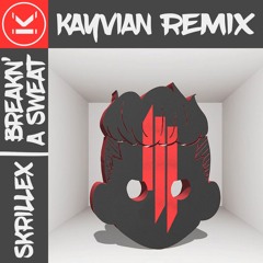 Skrillex & The Doors - Breakn' a Sweat (KAYVIAN Remix)