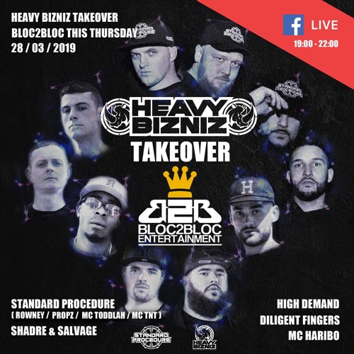 Heavy Bizniz Bloc2Bloc Takeover (27/03/19) | High Demand (Hosted by Diligent Fingers)