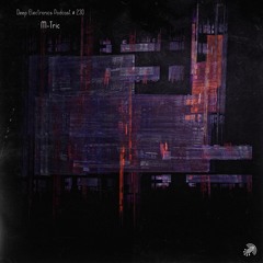Deep Electronics Podcast # 230 - M-Tric
